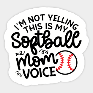 I'm Not Yelling This Is My Softball Mom Voice Cute Funny Sticker